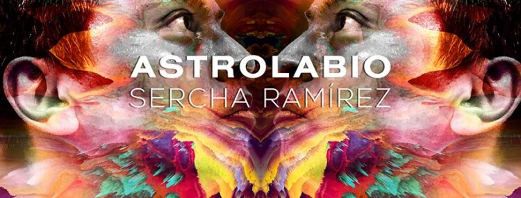 Portada de 'Astrolabio', del artista Sercha Ramírez. Foto: Sercha Ramírez.