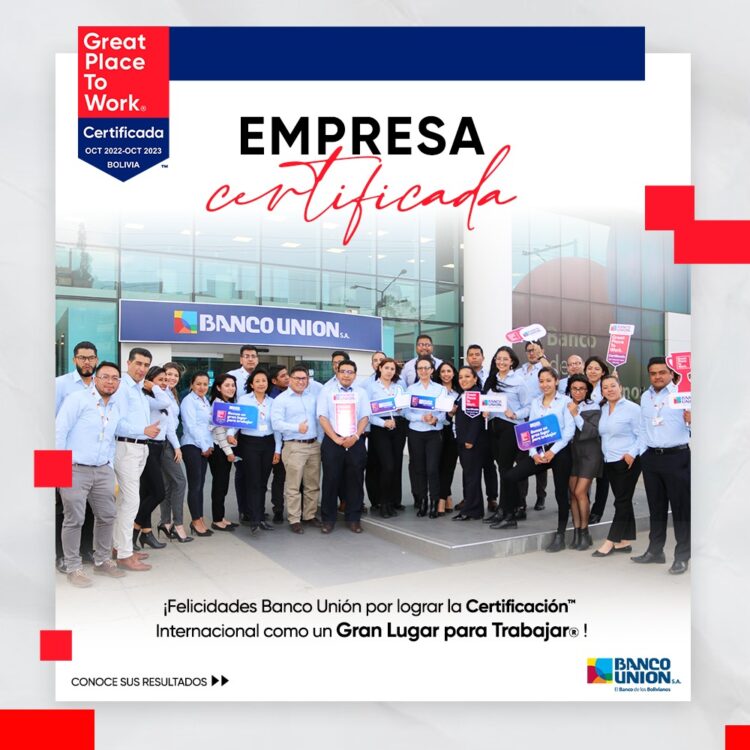 BANCO UNIÓN es certificada como un gran lugar para trabajar por la firma internacional GLOBAL PEOPLE ANALYTICS GREAT PLEACE TO WORK